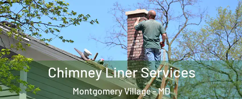  Chimney Liner Services Montgomery Village - MD