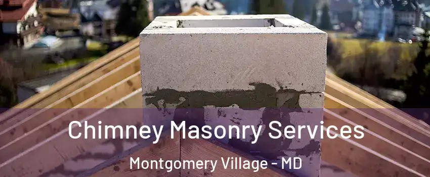  Chimney Masonry Services Montgomery Village - MD