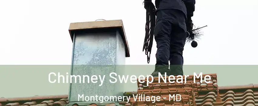  Chimney Sweep Near Me Montgomery Village - MD