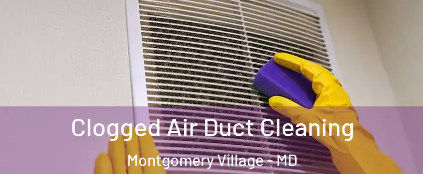  Clogged Air Duct Cleaning Montgomery Village - MD