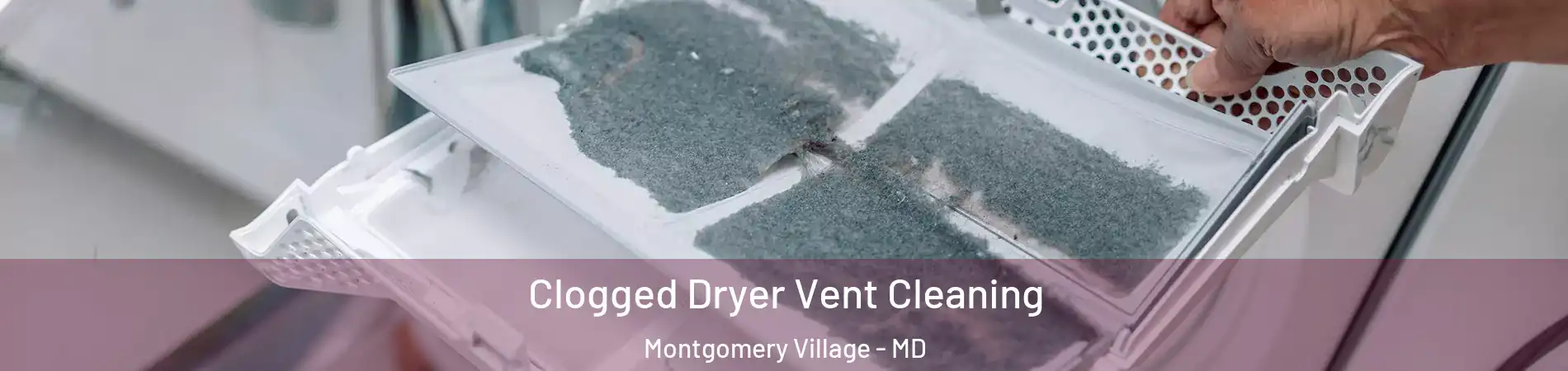  Clogged Dryer Vent Cleaning Montgomery Village - MD