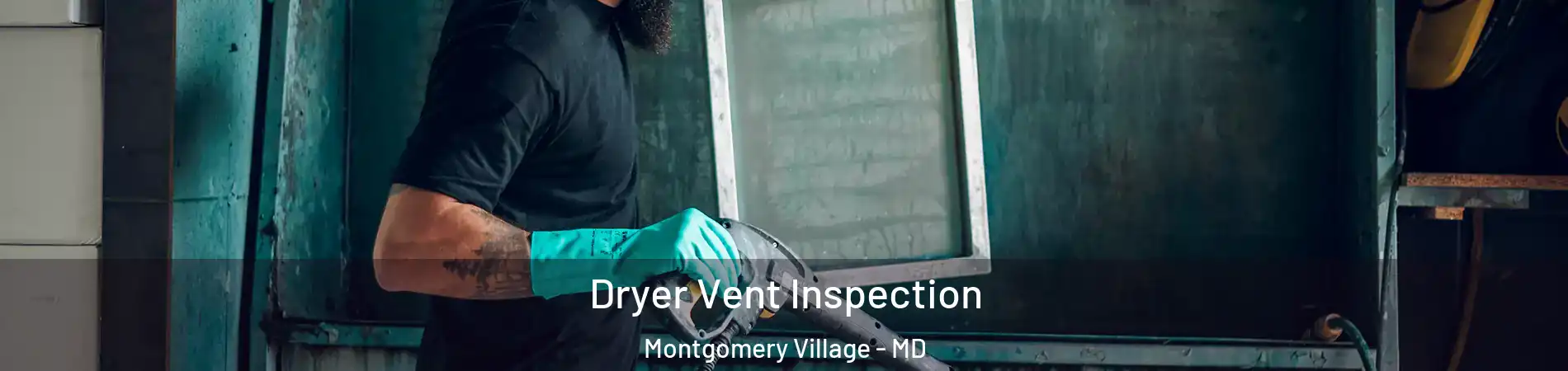  Dryer Vent Inspection Montgomery Village - MD