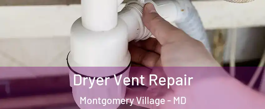  Dryer Vent Repair Montgomery Village - MD