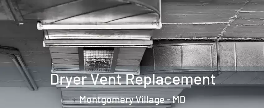  Dryer Vent Replacement Montgomery Village - MD