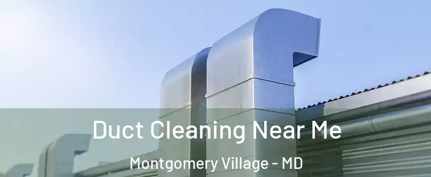  Duct Cleaning Near Me Montgomery Village - MD
