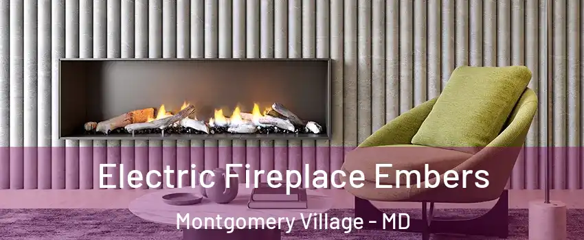  Electric Fireplace Embers Montgomery Village - MD
