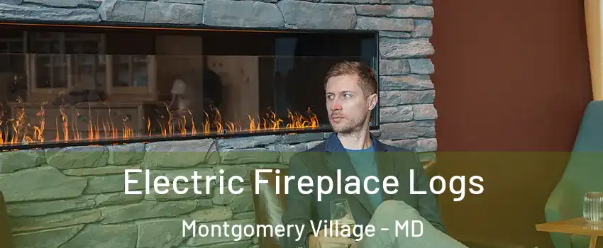 Electric Fireplace Logs Montgomery Village - MD