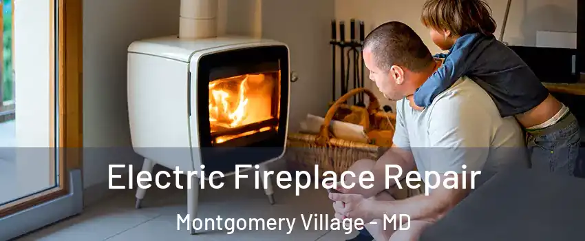  Electric Fireplace Repair Montgomery Village - MD