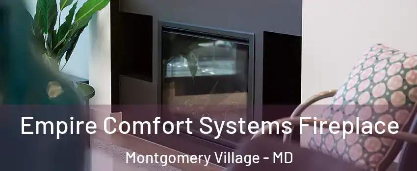  Empire Comfort Systems Fireplace Montgomery Village - MD