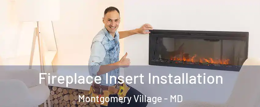  Fireplace Insert Installation Montgomery Village - MD