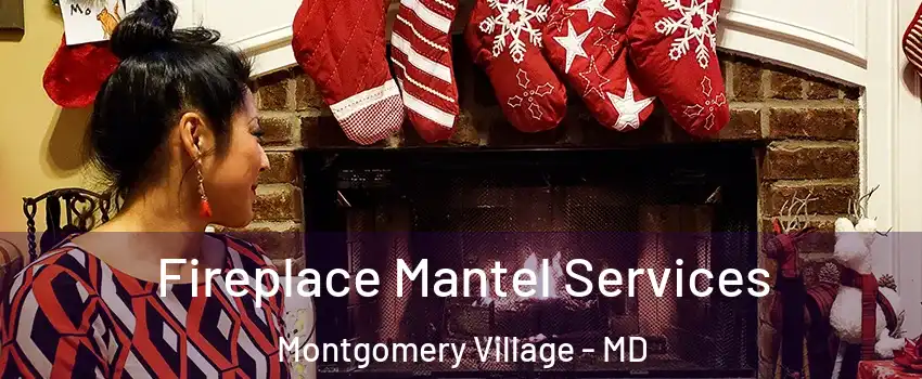  Fireplace Mantel Services Montgomery Village - MD