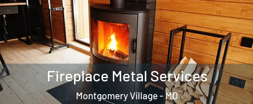Fireplace Metal Services Montgomery Village - MD