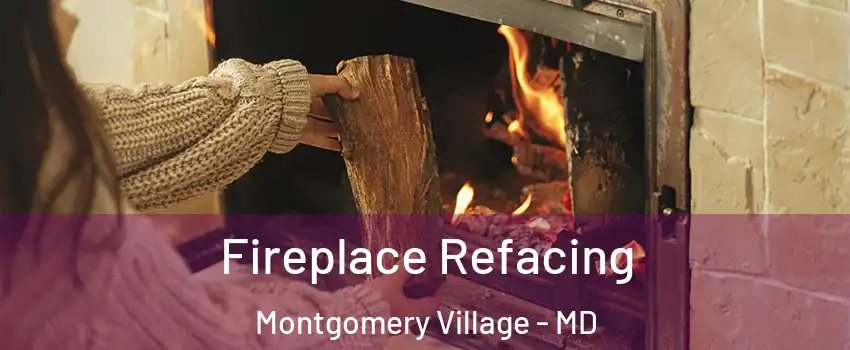  Fireplace Refacing Montgomery Village - MD