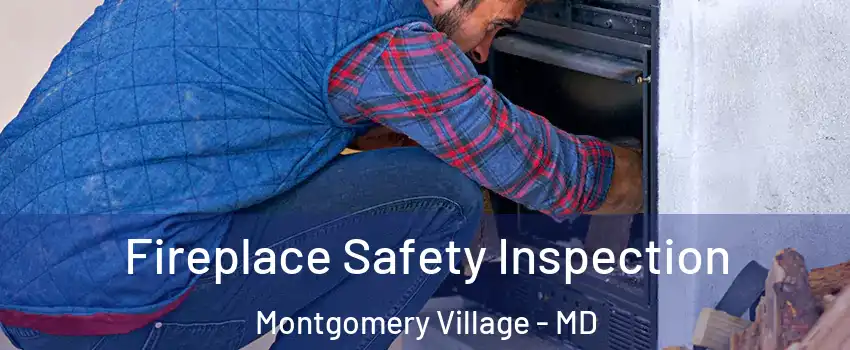  Fireplace Safety Inspection Montgomery Village - MD