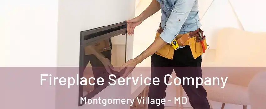  Fireplace Service Company Montgomery Village - MD
