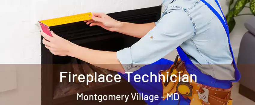 Fireplace Technician Montgomery Village - MD