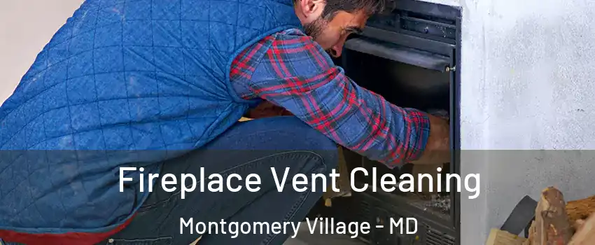  Fireplace Vent Cleaning Montgomery Village - MD