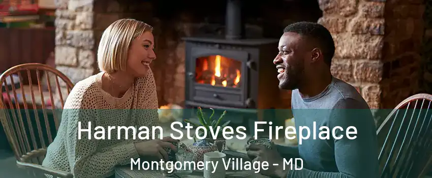  Harman Stoves Fireplace Montgomery Village - MD