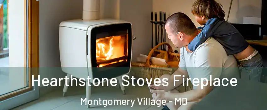  Hearthstone Stoves Fireplace Montgomery Village - MD