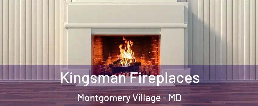  Kingsman Fireplaces Montgomery Village - MD