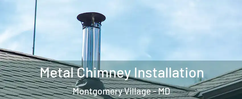  Metal Chimney Installation Montgomery Village - MD