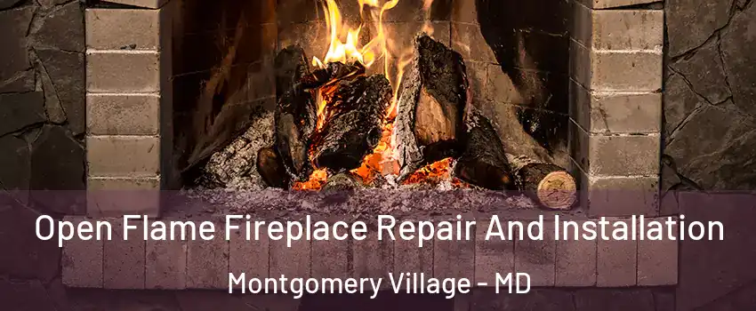  Open Flame Fireplace Repair And Installation Montgomery Village - MD
