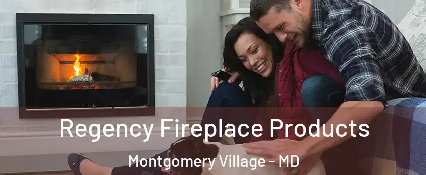  Regency Fireplace Products Montgomery Village - MD