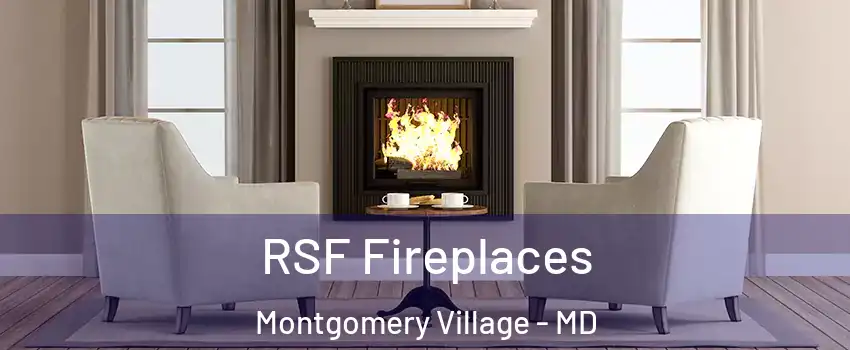  RSF Fireplaces Montgomery Village - MD