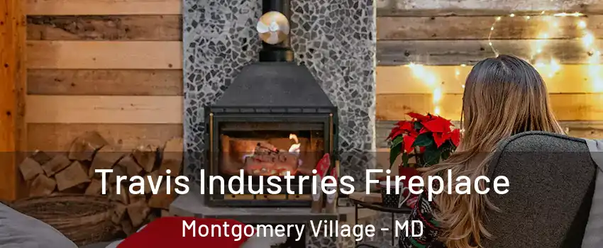  Travis Industries Fireplace Montgomery Village - MD