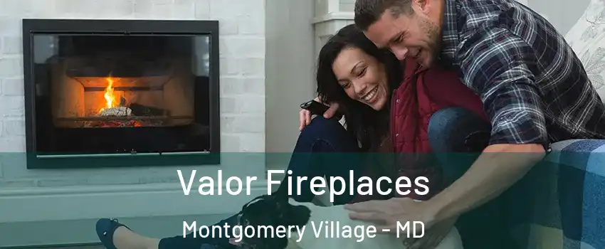  Valor Fireplaces Montgomery Village - MD