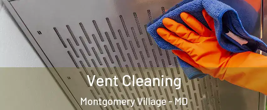  Vent Cleaning Montgomery Village - MD