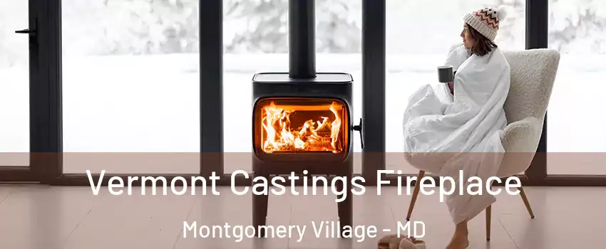  Vermont Castings Fireplace Montgomery Village - MD