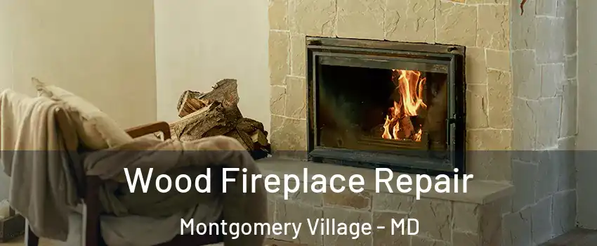  Wood Fireplace Repair Montgomery Village - MD