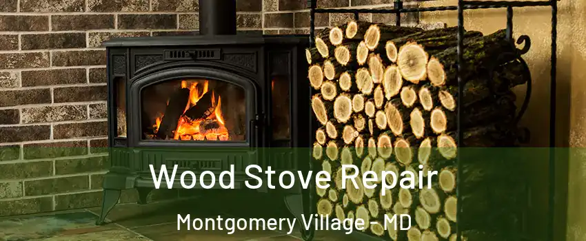  Wood Stove Repair Montgomery Village - MD